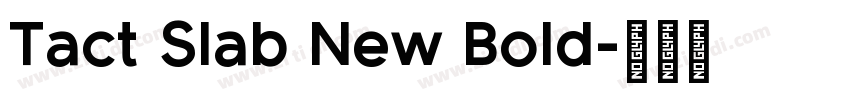 Tact Slab New Bold字体转换